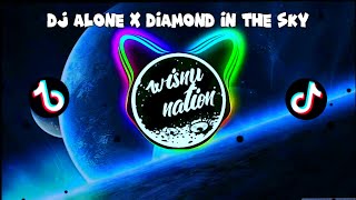 DJ ALONE X DIAMOND IN THE SKY TERBARU  2024