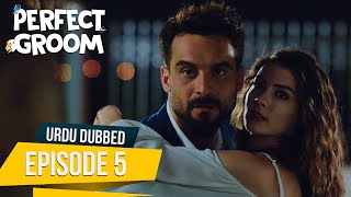 Perfect Groom - Episode 5 | Urdu Dubbed | Şahane Damat