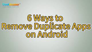 How to Remove Duplicate Apps on Android? [6 Ways]