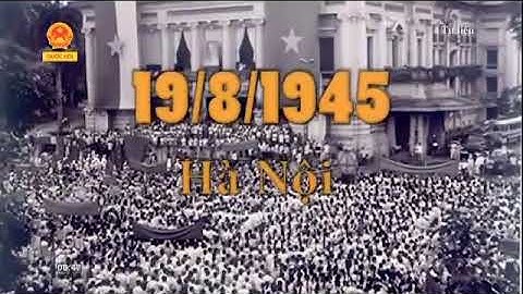 Phim tài liệu  Cuộc Cách Mạng Tháng 8 1945