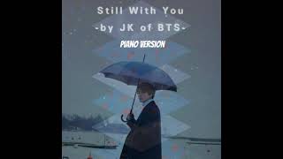 Still with you piano ~ #btsarmy #jungkook #stillwithyou #snowl