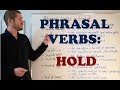 Phrasal Verbs - Expressions with 'Hold'