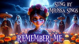 Remember Me Lullaby From Coco (But If Coco Was a Girl) @melissasingsofficial