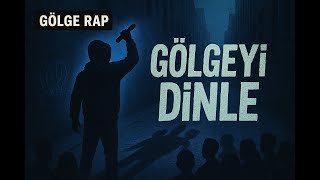 Gölge Rap - Türkçe Rap - Gölgeyi Dinle
