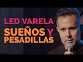 Led varela  sueos y pesadillas  stand up comedy