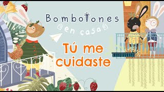 Video thumbnail of "Bombotones en casa: Tú me cuidaste"