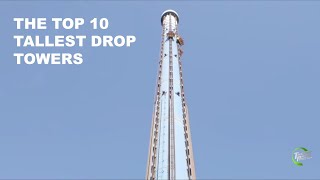 Top 10 Tallest Drop Towers In the World