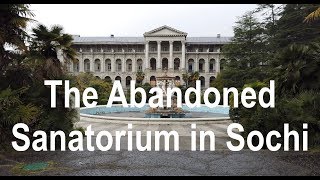 The Abandoned Sanatorium in Sochi