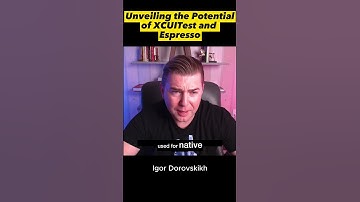 Unveiling the Potential of XCUITest and Espresso 🙌