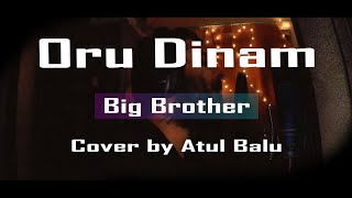 Oru Dinam | Big Brother | Deepak Dev | Anand Bhaskar | Cover by Atul Balu