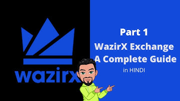 Step by Step Guide: How to use WazirX (Part 1)
