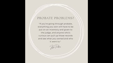 Probate Problems?