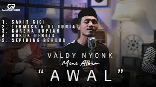 VALDY NYONK - 'AWAL'  ( MINI ALBUM)