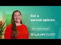 UHA Get A Second Opinion