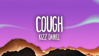 Kizz Daniel, EMPIRE - Cough
