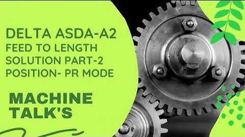 FEED TO LENGTH  POSTION -- DELTA ASDA-A2   PART2 -  PR MODE - DETAIL PROGRAMMING VIDEO