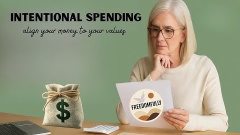 #Intentional #Spending: Align Your #Money to Your #Values | #freedomfully #retirementjourney