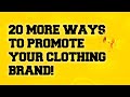 20 MORE WAYS TO PROMOTE YOUR CLOTHING BRAND IN 2021! [UNDISCOVERED]