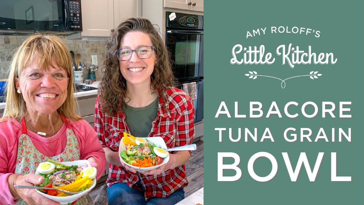 Albacore Tuna Grain Bowl Amy Roloff's Little Kitchen YouTube