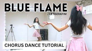 [CHORUS TUTORIAL] LE SSERAFIM (르세라핌) - 'Blue Flame' - Dance Tutorial - COUNTS | EXPLANATION