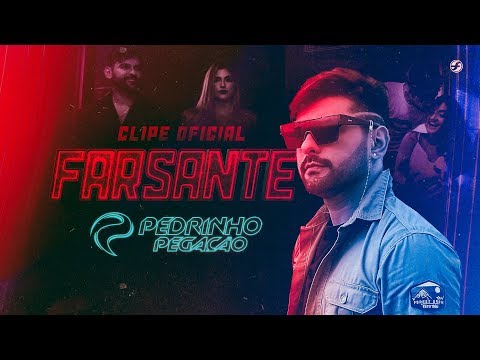 Pedrinho Pegação - Farsante (Clipe Oficial)