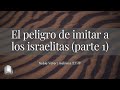 Pastor Noble Vater | El peligro de imitar a los israelitas (Parte 1) | Hebreos 3:7-19
