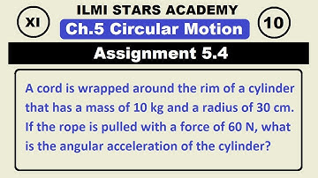 L-10, Assignment 5.4 // Class 11 Physics Chapter 5 Rotational and Circular Motion