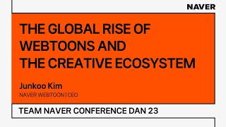 [TEAM NAVER CONFERENCE DAN 23] THE GLOBAL RISE OF WEBTOONS AND THE CREATIVE ECOSYSTEM screenshot 3