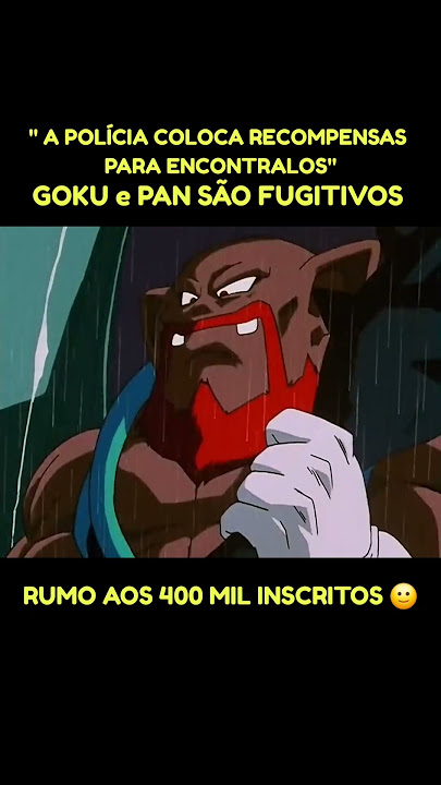 GOKU E PAN SÃO FUGITIVOS 😅 #dragonballz #desenhos #animes #goku #vegeta
