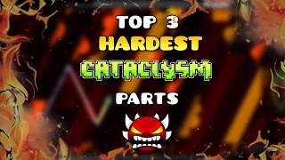 The 3 HARDEST CATACLYSM Parts | Geometry Dash 2.2