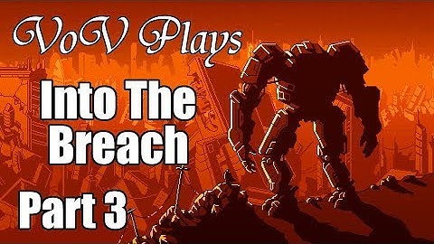 Airstrikes, Mines, and Floods - VoV Plays Into The Breach - Rusting Hulks - Part 3