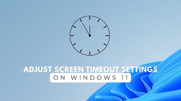 Adjust Screen Timeout Settings in Windows 11 – Quick and Easy Guide