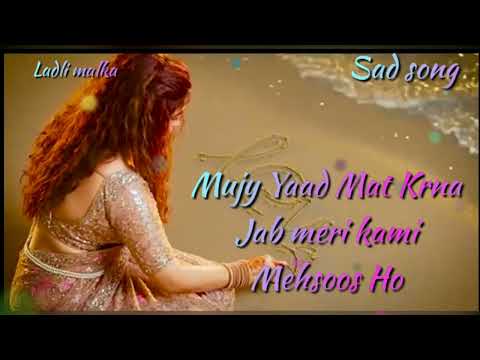 Mujy yaad mat Mat Krna - Jab Meri Kami Mehsoos Ho - Sad Song