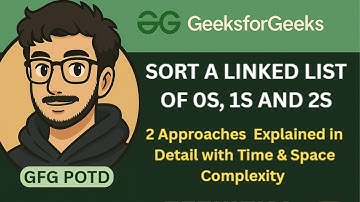 Sort 0s, 1s, 2s in Linked List | 2 Easy Methods Explained with Code & Time Complexity 🚀