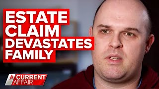Unexpected claim on deceased father's estate devastates family | A Current Affair