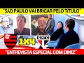 "SÃO PAULO VAI BRIGAR PELO TÍTULO BRASILEIRO!" ENTREVISTA ESPECIAL COM DINIZ