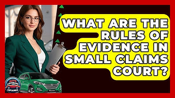 What Are The Rules Of Evidence In Small Claims Court? - Auto Coverage Explained