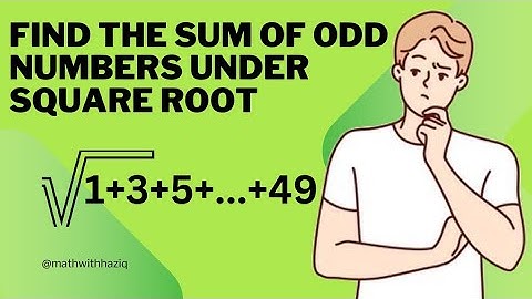 Sum of odd numbers under square root | How to find sum of odd numbers under square root