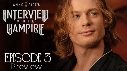 Interview with the Vampire 1x03 "Is My Very Nature That Of A Devil" Season 1 Episode 3 | Preview