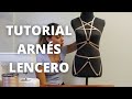 COMO hacer un ARNES Lencero // Tutorial - DIY