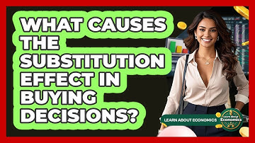 What Causes The Substitution Effect In Buying Decisions? - Learn About Economics