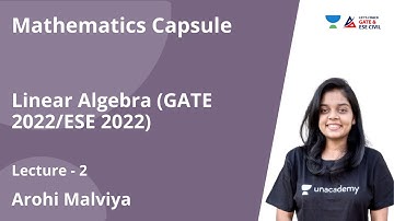 Mathematics Capsule | 2- Linear Algebra (GATE 2022/ESE 2022) | Arohi Malviya