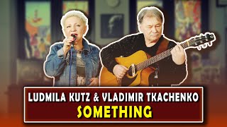 Ludmila Kutz &amp; Vladimir Tkachenko - Something