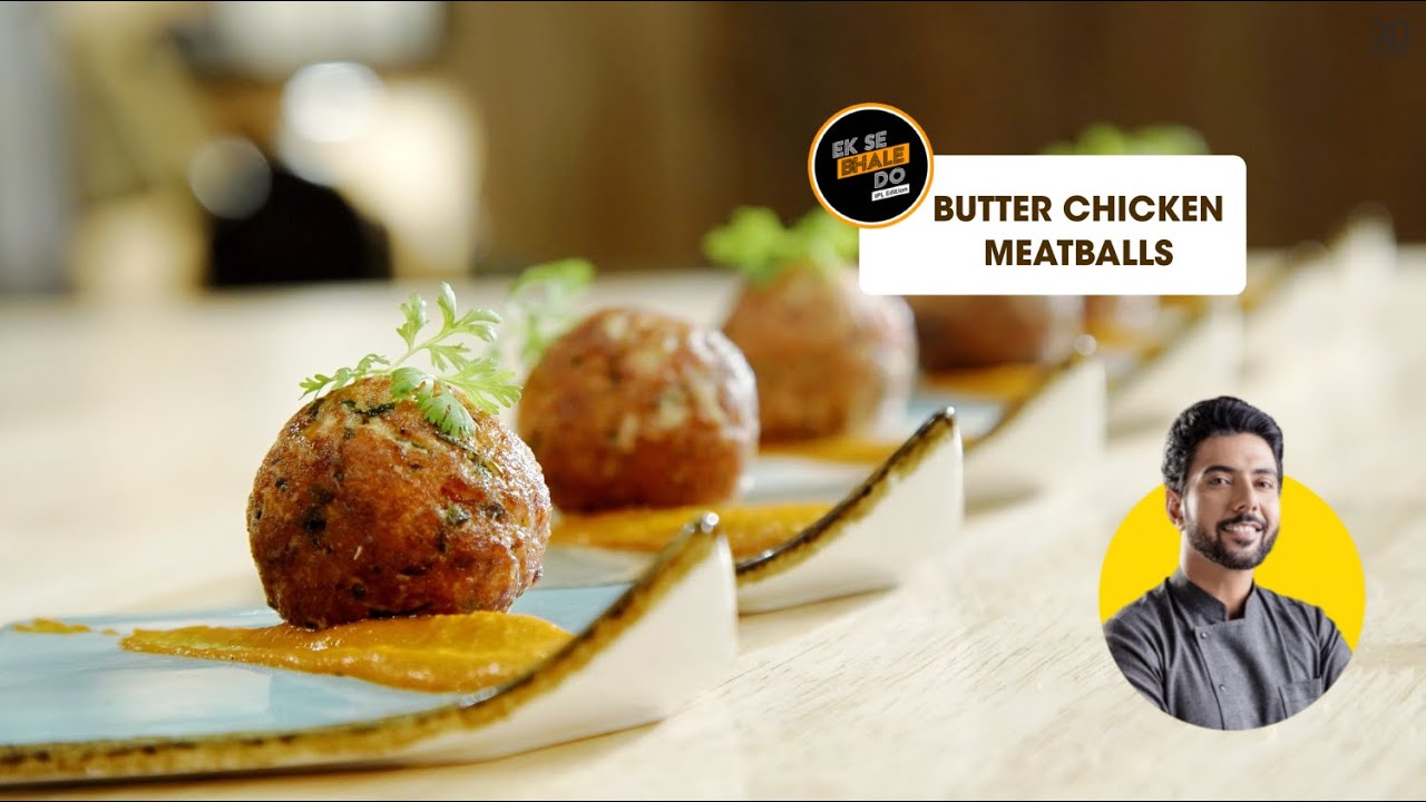 Butter chicken meatballs | बटर चिकन कोफ्ता | Easy snack | Ek Se Bhale Do | Chef Ranveer Brar