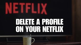 How to Delete a Profile on Your Netflix Account NEW UPDATE 2023 | How Can I Delete Netflix Profile?