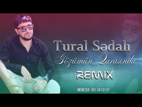 Tural Sedali - Gozumun Qarasinda 2022 (Remix)