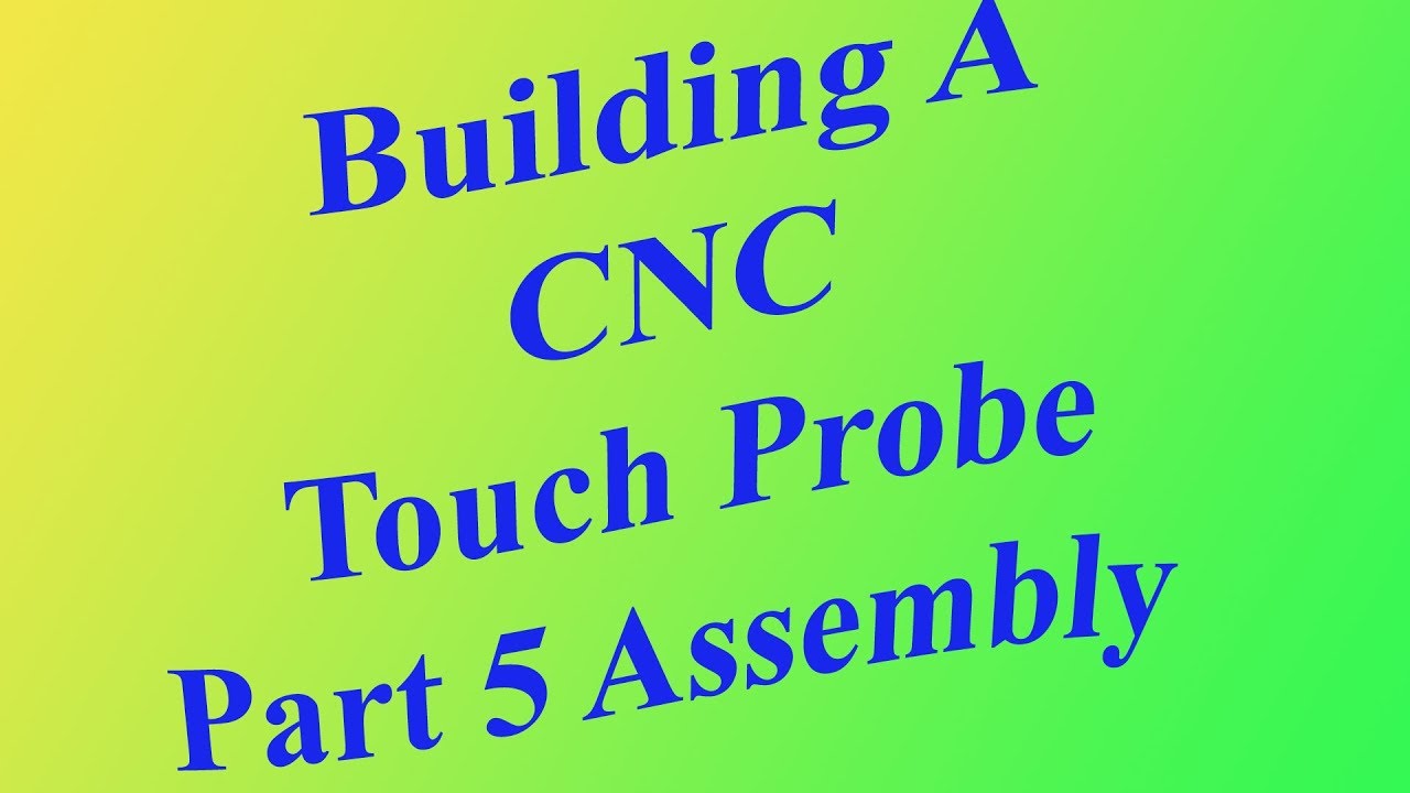 Building a CNC Touch Probe For The Mill: Part 5 Final Assembly - YouTube