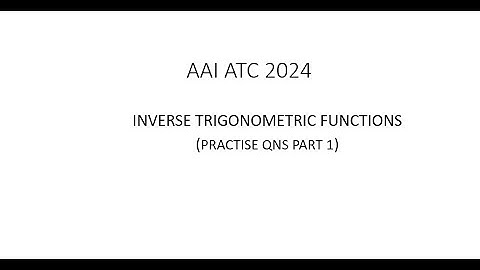 AAI ATC MATHS INVERSE TRIGONOMETRIC FUNCTIONS (PRACTISE QNS PART 1)