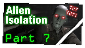 Alien Isolation Play through from Twitch Part 7 - Tut Tut! Android hell :(