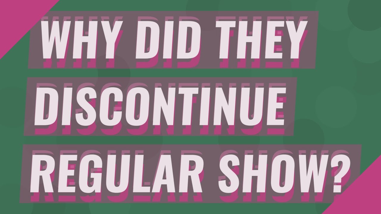 Why did they discontinue regular show? YouTube Why did they discontinue regular show? YouTube